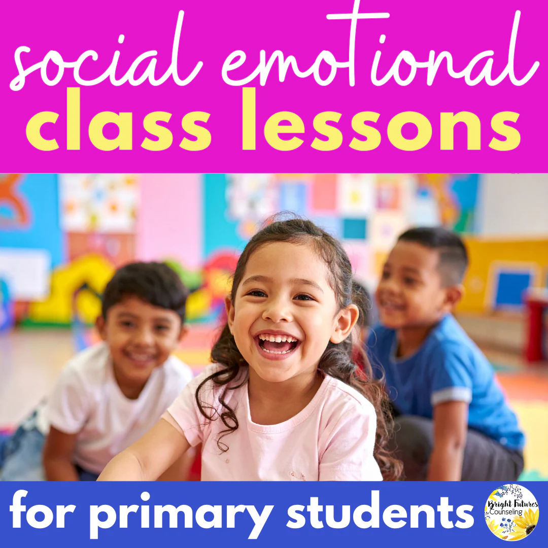SEL Class Lessons for Primary Students GROWING BUNDLE -School Counseling Lessons