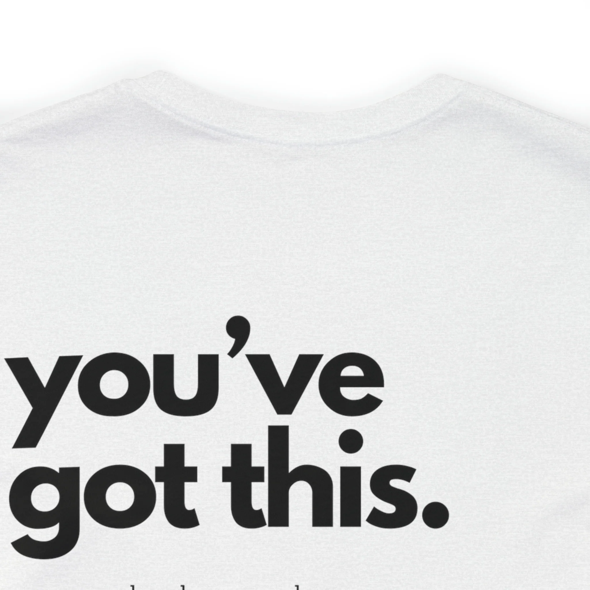 You've Got This Tee - Image 159
