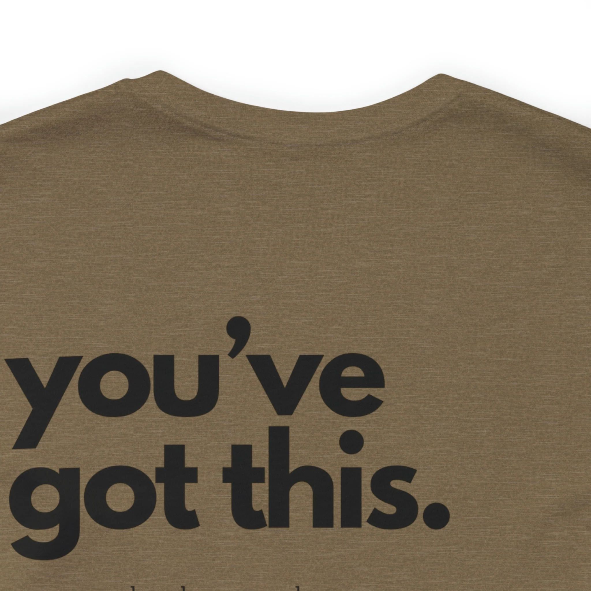 You've Got This Tee - Image 181