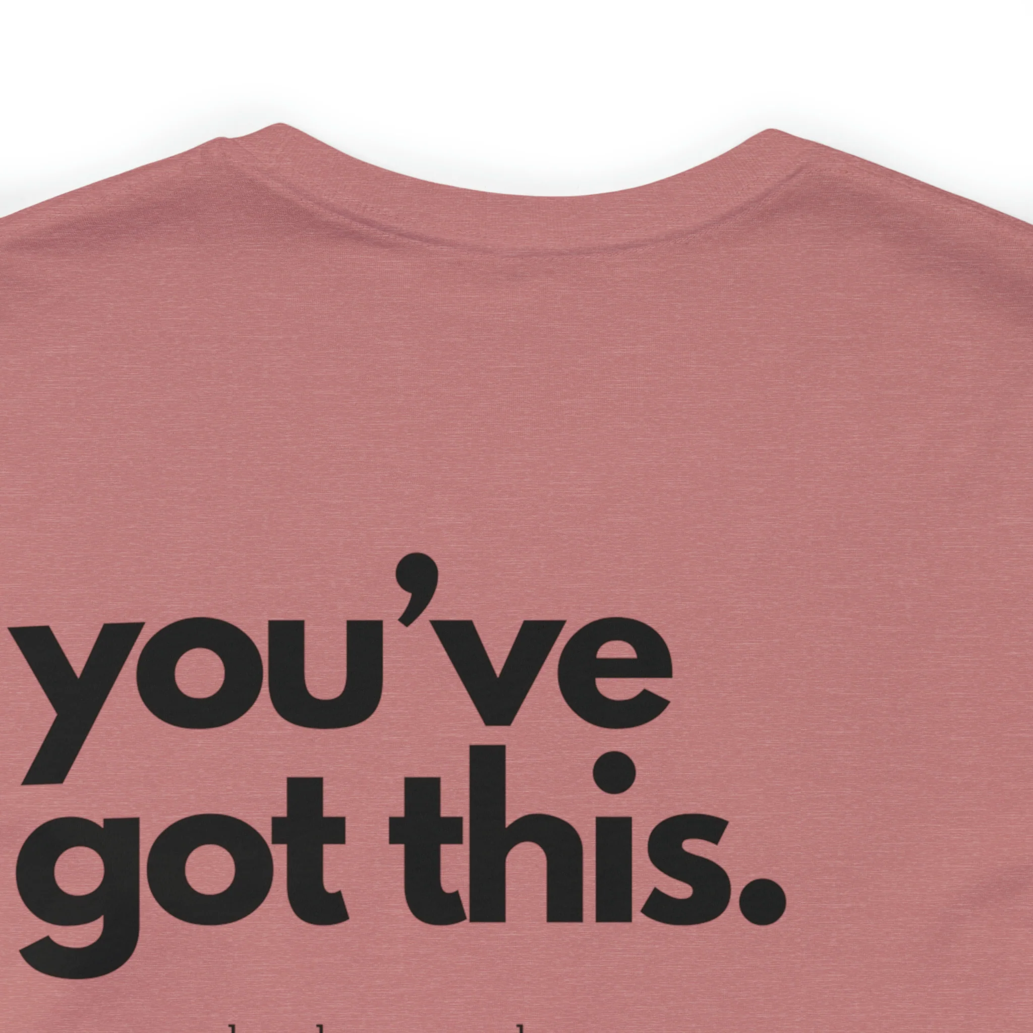 You've Got This Tee - Image 192