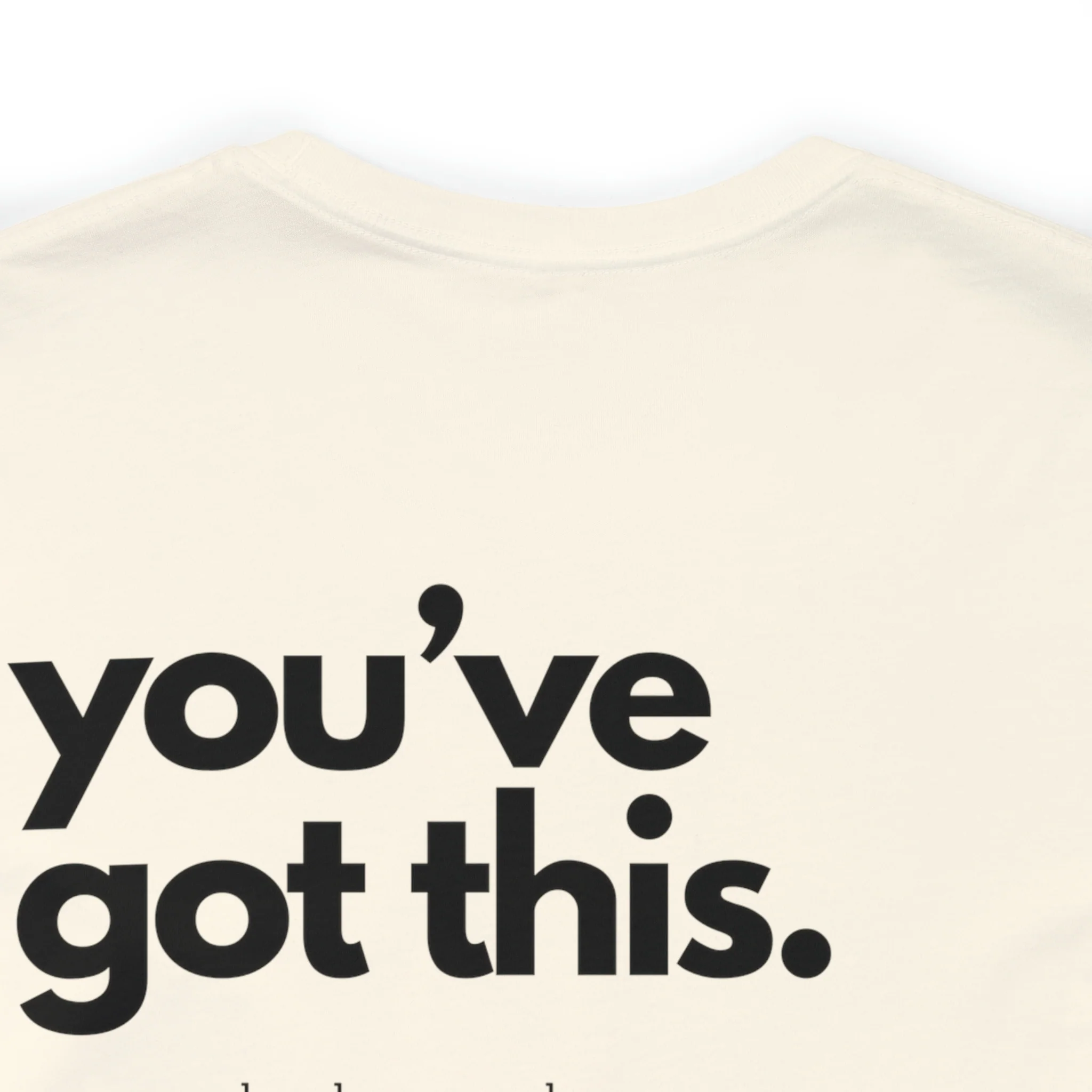 You've Got This Tee - Image 93
